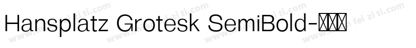 Hansplatz Grotesk SemiBold字体转换